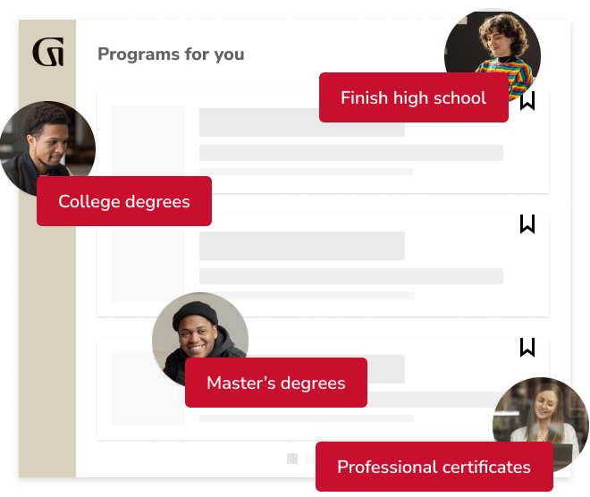 Programs for you: Finish high school, College degrees, Master's degrees, Professional Certificates