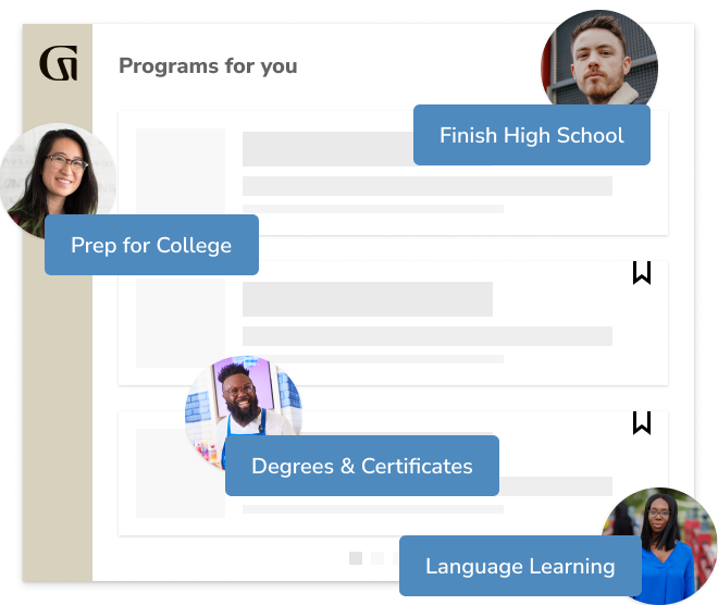 Programs for you: Finish High School, Prep for College, Degrees & Certificates, Language Learning